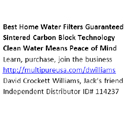 Best Home Water Filters Guaranteed Sintered Carbon Block Technology Clean Water Means Peace of Mind Learn, purchase, join the business http://multipureusa.com/dwilliams David Crockett Williams, Jack’s friend Independent Distributor ID# 114237